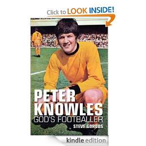   Knowles   Gods Footballer Steve Gordos  Kindle Store