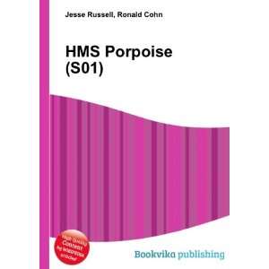  HMS Porpoise (S01): Ronald Cohn Jesse Russell: Books