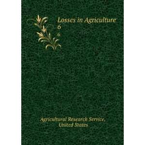  Losses in Agriculture. 6: United States Agricultural 