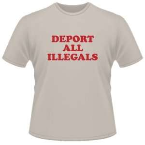  FUNNY T SHIRT : Deport All Illegals: Toys & Games