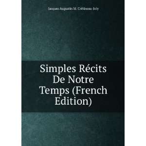  Simples RÃ©cits De Notre Temps (French Edition): Jacques 