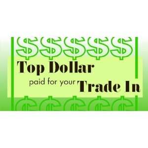  3x6 Vinyl Banner   Trade Ins Top Dollar Paid Everything 