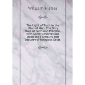   the Formality and Idolatry of Religious Sects William Fisher Books