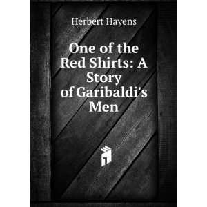  One of the Red Shirts: A Story of Garibaldis Men: Herbert 