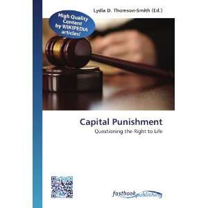  Capital Punishment: Questioning the Right to Life 