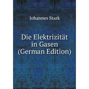  Die ElektrizitÃ¤t in Gasen (German Edition) Johannes 