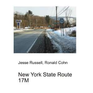  New York State Route 17M: Ronald Cohn Jesse Russell: Books