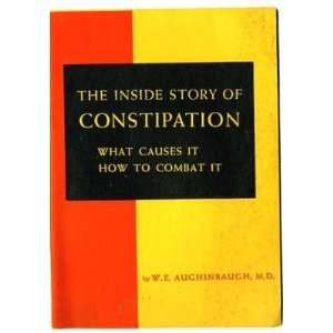  The Inside Story of Constipation What Causes it 