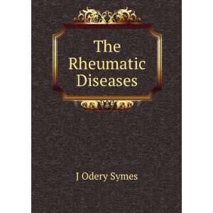  The Rheumatic Diseases: J Odery Symes: Books