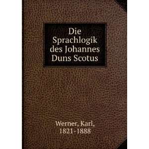   Sprachlogik des Johannes Duns Scotus Karl, 1821 1888 Werner Books