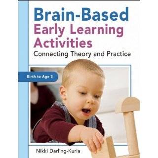 Brain Based Early Learning Activities Connecting Theory and Practice 