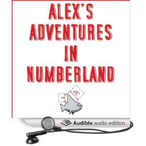 Alexs Adventures in Numberland Dispatches from the Wonderful World 