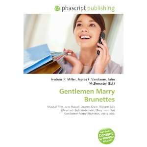  Gentlemen Marry Brunettes (9786134317955): Books