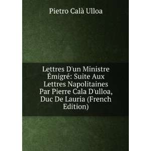   ulloa, Duc De Lauria (French Edition) Pietro CalÃ  Ulloa Books