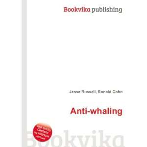 Anti whaling: Ronald Cohn Jesse Russell: Books