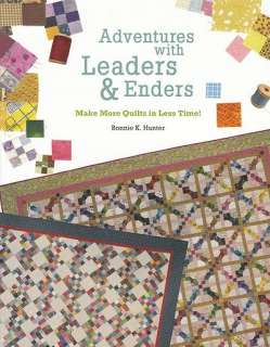 ADVENTURES WITH LEADERS & ENDERS Hunter Scrap Quilts NEW BOOK Projects 
