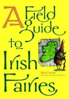   A Field Guide to Irish Fairies by Bob Curran 