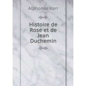  Histoire de Rose et de Jean Duchemin Alphonse Karr Books