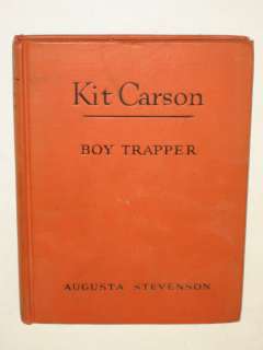 Augusta Stevenson KIT CARSON: BOY TRAPPER c. 1945  