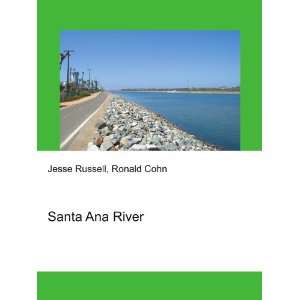  Santa Ana River Ronald Cohn Jesse Russell Books