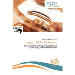    Impact FEM Software (9786200633217) Wade Anastasia Jere Books