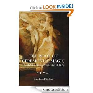 The Book of Ceremonial Magic Arthur Edward Waite, Robert L. Angus 