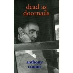    Dead as Doornails A Memoir [Paperback] Anthony Cronin Books