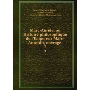   , Emperor of Rome Marcus Aurelius Louis Madeleine Ripault Books