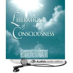  Liberation of Consciousness (Audible Audio Edition) Guy 