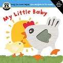 Book Cover Image. Title: My Little Baby (Begin Smart Series), Author 