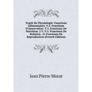  TraitÃ© De Physiologie Fonctions Ã?lÃ©mentaires. V.2 