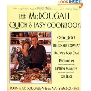 Mcdougall Quick and Easy Cookbook Over 300 Delicious Low Fat Recipes 