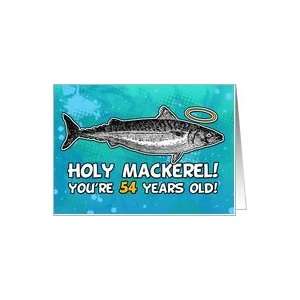  54 years old   Birthday   Holy Mackerel Card: Toys & Games