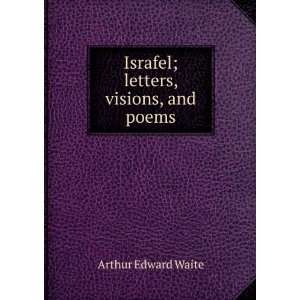  Israfel; letters, visions, and poems Arthur Edward Waite Books