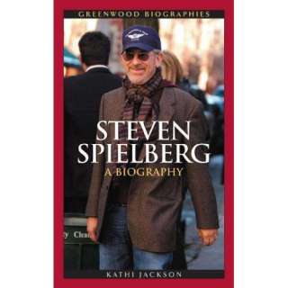 Image Steven Spielberg A Biography (Greenwood Biographies) Kathi 