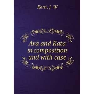    Ava and Kata in composition and with case: J. W Kern: Books