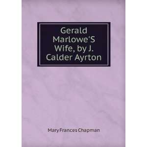   MarloweS Wife, by J. Calder Ayrton: Mary Frances Chapman: Books