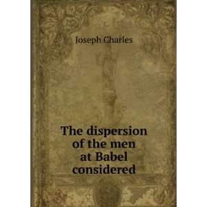   of the men at Babel considered Joseph Charles  Books