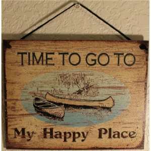 Vintage Style Sign Saying, TIME TO GO TO, My Happy Place. Decorative 