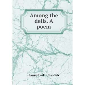  Among the dells. A poem.: Barney Hoskin Standish: Books