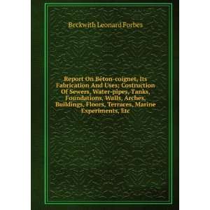   , Terraces, Marine Experiments, Etc.: Beckwith Leonard Forbes: Books