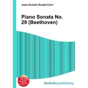  Piano Sonata No. 29 (Beethoven) Ronald Cohn Jesse Russell Books