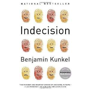  Indecision A Novel [Paperback] Benjamin Kunkel Books