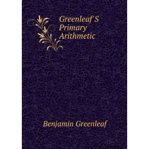  GreenleafS Primary Arithmetic Benjamin Greenleaf Books