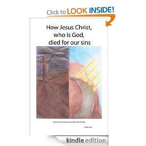 How Jesus Christ, who is God, died for our sins Mark Nigro  