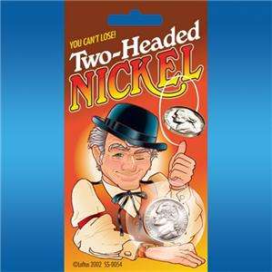 TWO HEADED NICKEL, ITS A WIN WIN NEVER HEARD THAT BEFORE DID U 