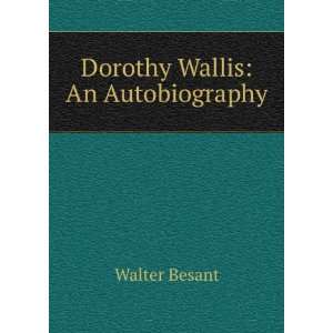  Dorothy Wallis An Autobiography Walter Besant Books