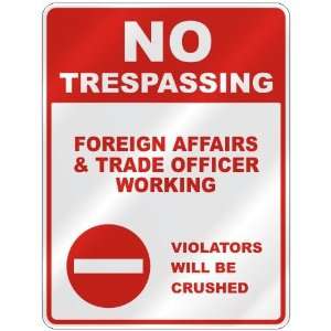  NO TRESPASSING  FOREIGN AFFAIRS AND TRADE OFFICER WORKING 