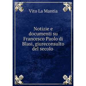   Paolo di Blasi, giureconsulto del secolo . Vito La Mantia Books