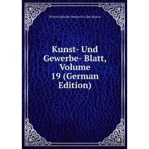  Kunst  Und Gewerbe  Blatt, Volume 19 (German Edition 